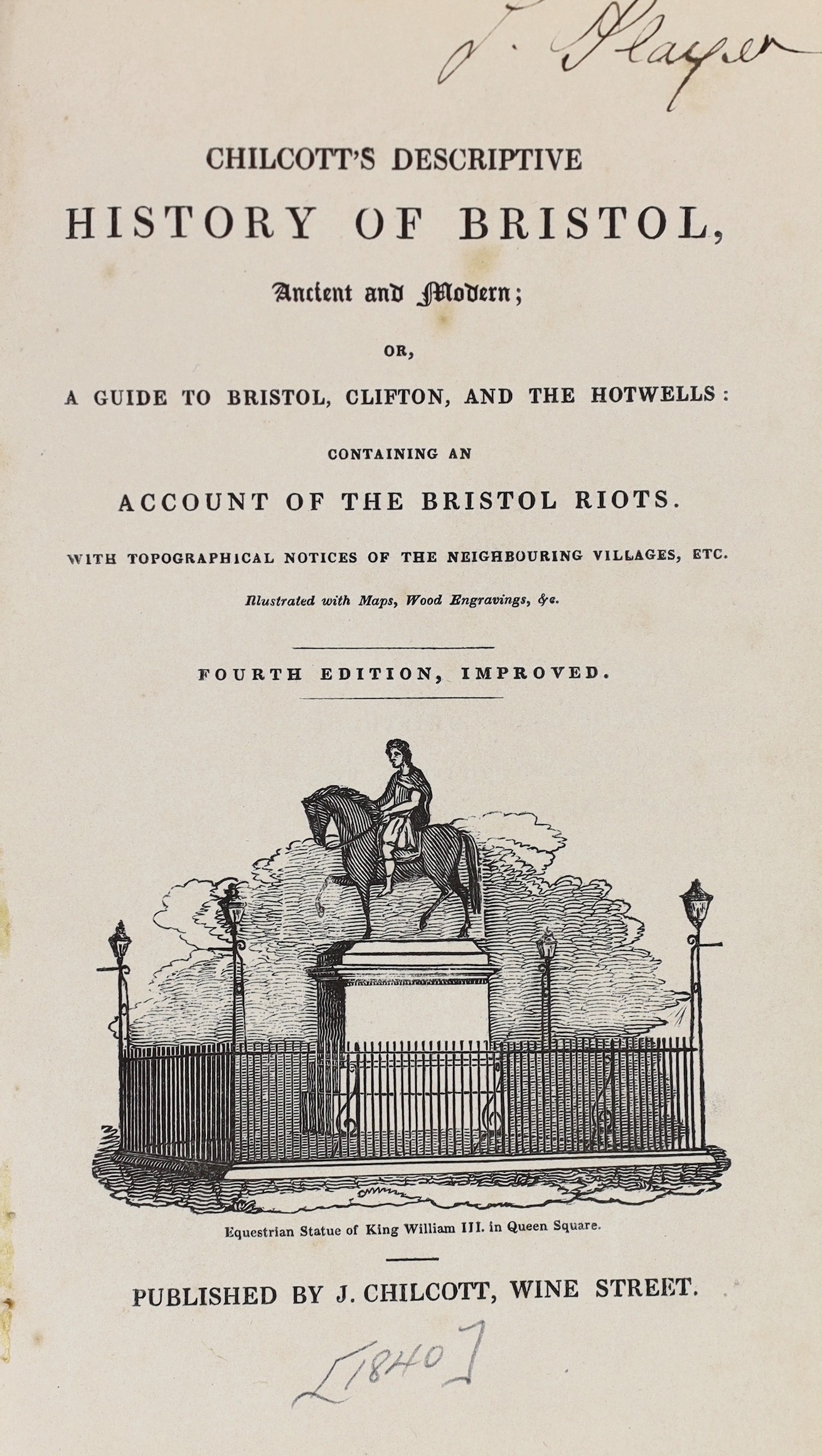 SOMERSET, BRISTOL: Chilcott's Descriptive History of Bristol ... or, a Guide to Bristol, Clifton, and the Hotwells: containing an account of the Bristol Riots ... 3rd edition, improved. frontis.